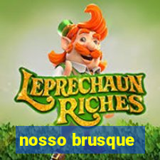 nosso brusque